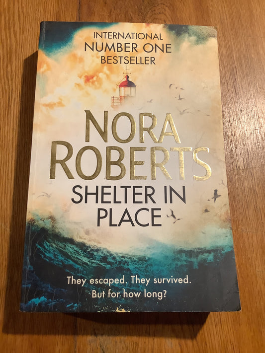 Shelter in place. Nora Roberts. 2018.