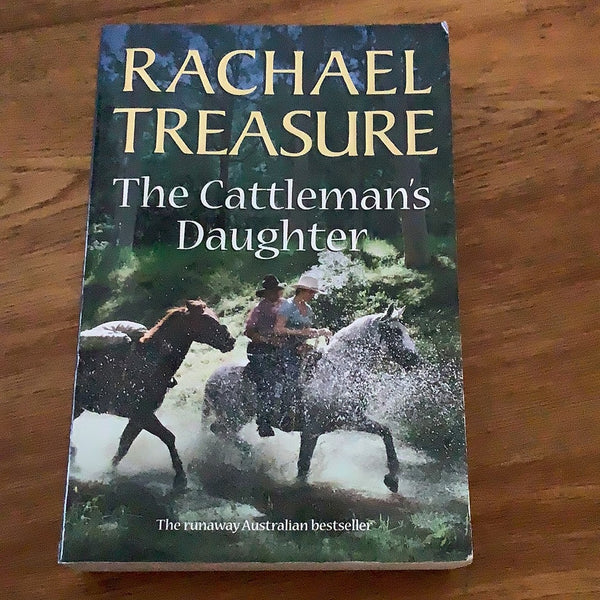 Cattleman’s daughter. Rachael Treasure. 2009.