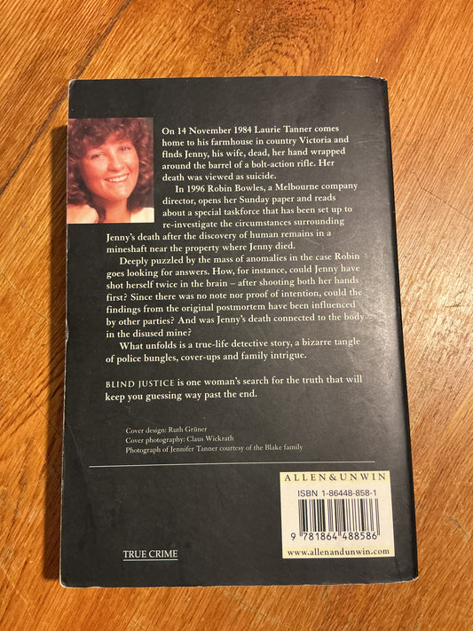 Blind justice: the true story of the death of Jennifer Tanner. Robin Bowles. 1998.