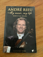 Andre Rieu: my music, my life: how it all began. Marjorie Rieu. 2008.