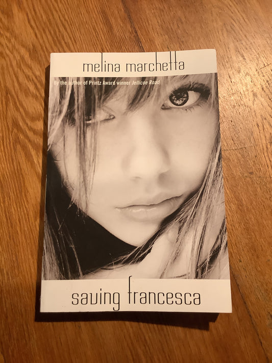 Saving Francesca. Melina Marchetta. 2011.