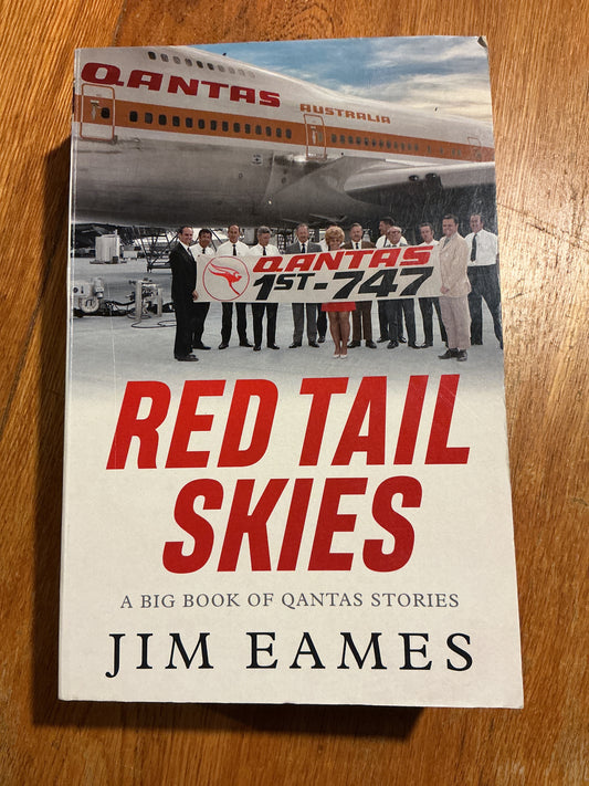 Red tail skies: a big book of Qantas stories. Jim Eames. 2021.