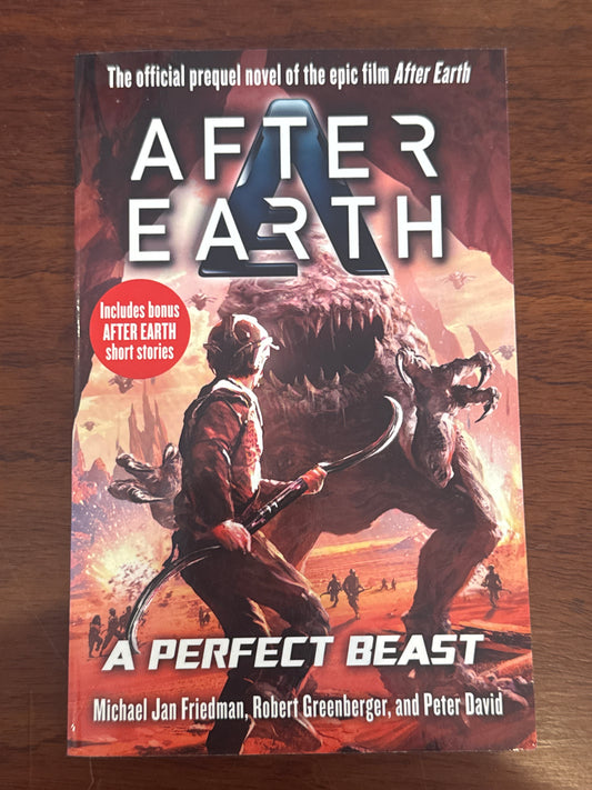 After Earth A Perfect Beast. Michael Jan Freidman, Robert Greenberger and Peter David. 2013.