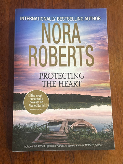 Protecting the heart. Nora Roberts. 2014.