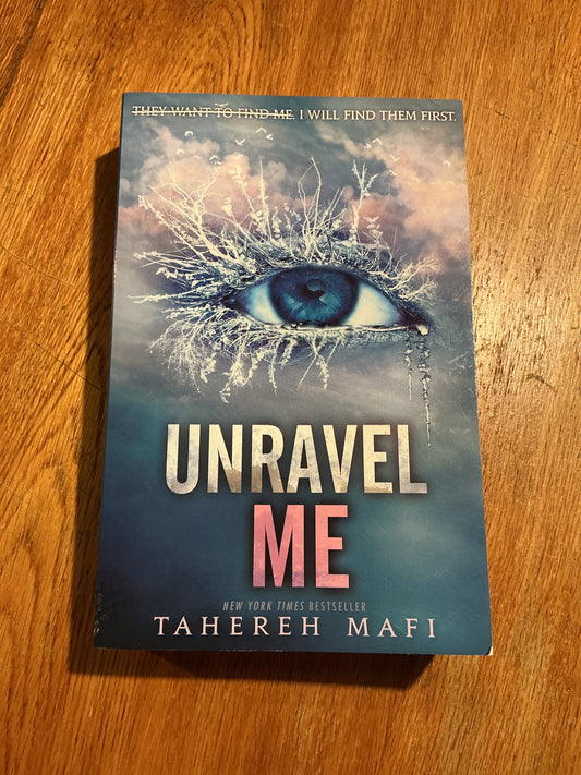 Unravel me. Tahereh Mafi. 2021.