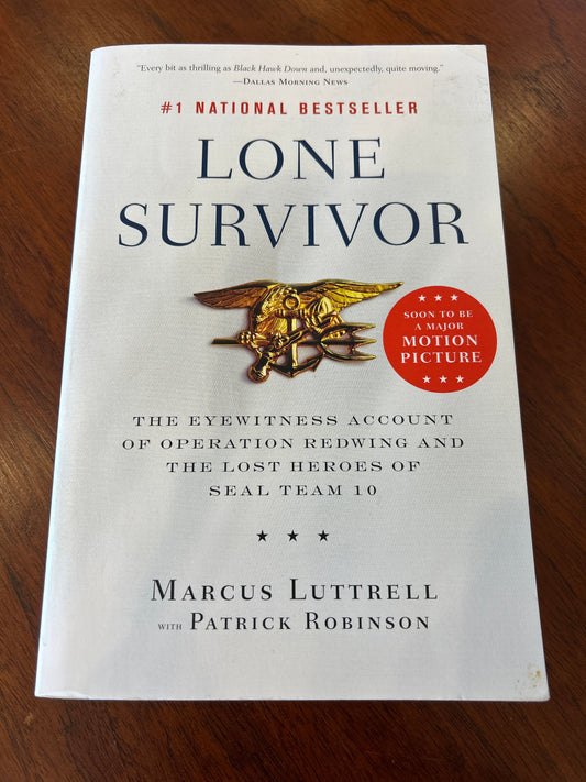 Lone survivor. Marcus Luttrell and Patrick Robinson. 2007.