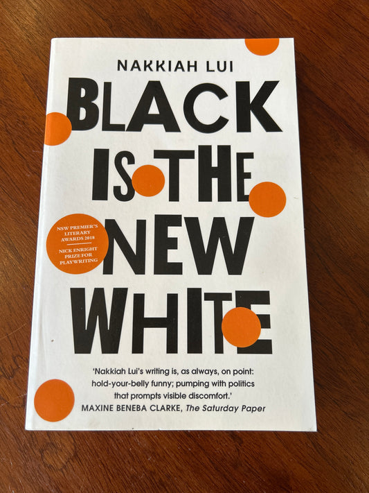 Black is the new white. Nakkiah Lui. 2019.