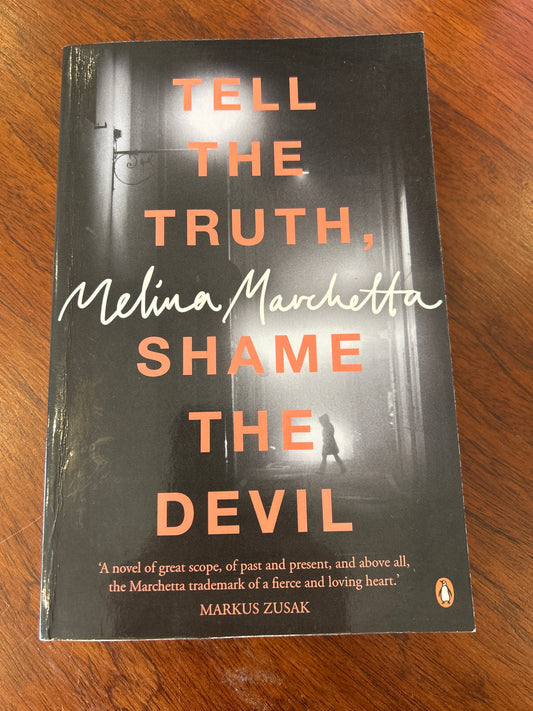Tell the truth, shame the devil. Melina Marchetta. 2017.