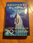 Short history of the 20th century. Geoffrey Blainey. 2006.