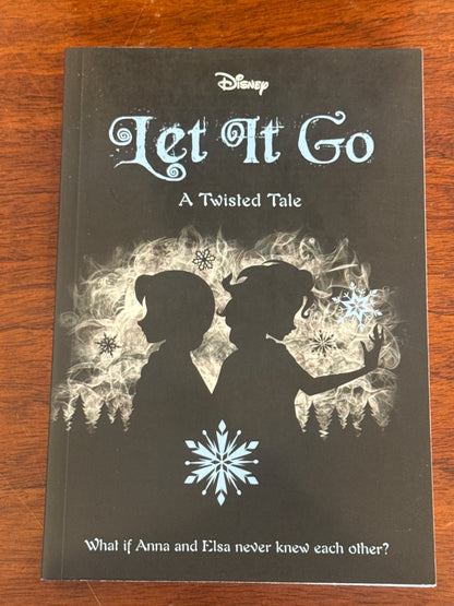 Let it go: a twisted tale. Jen Calonita. 2020.