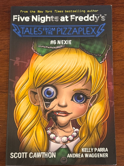 Five Nights at Freddy’s Tales from the Pizzaplex #6 Nexie. Scott Cawthon. 2023.