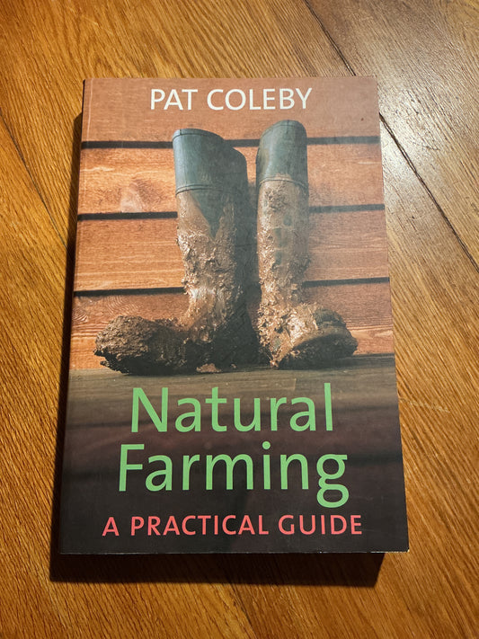 Natural farming: a practical guide. Pat Coleby. 2004.