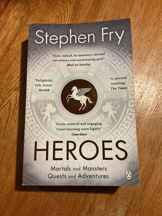 Heroes: volume II of Mythos. Stephen Fry. 2019.