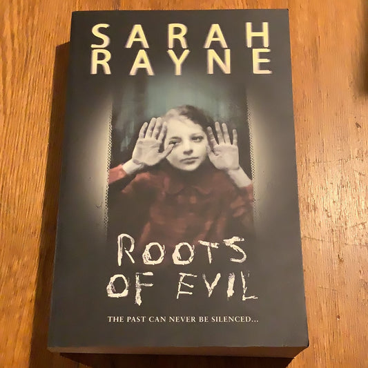 Roots of evil. Sarah Rayne. 2005.
