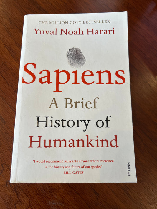 Sapiens: a brief history of humankind. Yuval Noah Harari. 2015.