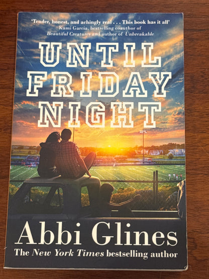 Until Friday night. Abbi Glines. 2015.