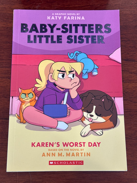 Baby-Sitters Little Sister #3 Karen’s Worst Day. Katy Farina. 2021.