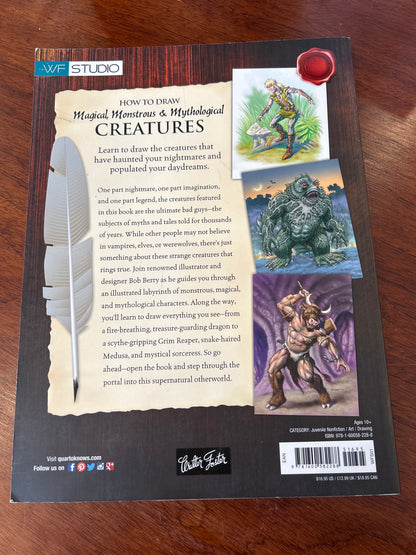 How to draw magical, monstrous & mythological creatures. Bob Berry. 2011.