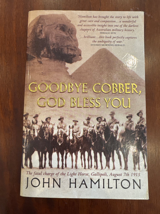 Goodbye Cobber, god bless you. John Hamilton. 2006.
