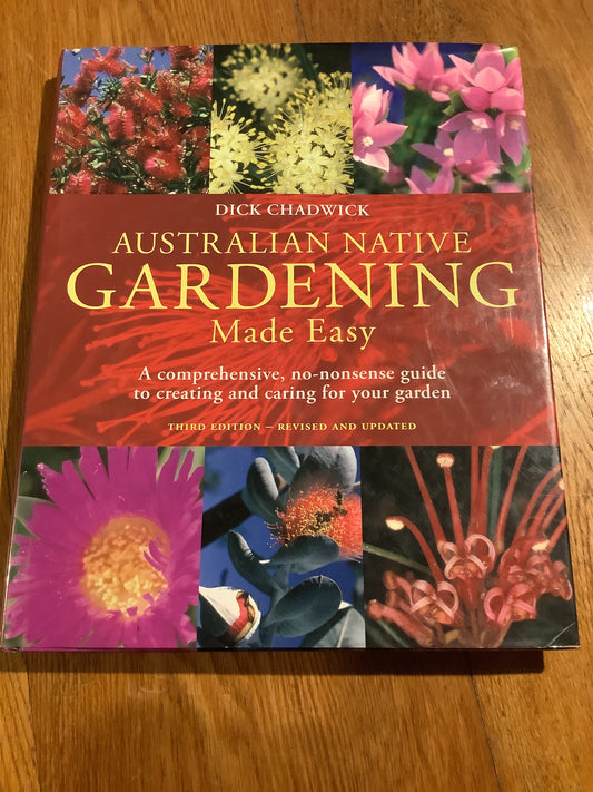 Australian native gardening made easy. Dick Chadwick. 2006.