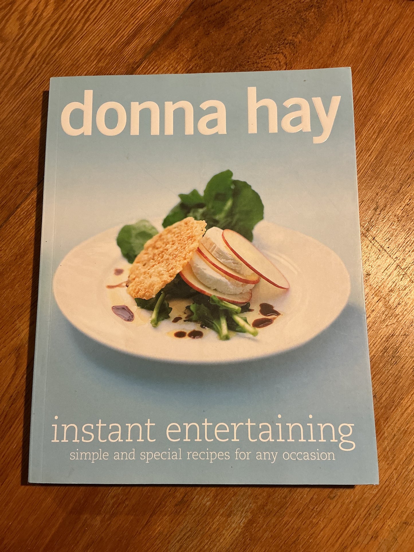 Instant entertaining. Donna Hay. 2010.