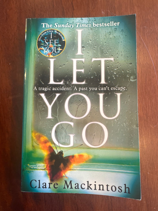 I let you go. Clare Mackintosh. 2015.