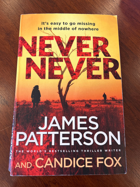 Never never. James Patterson & Candice Fox. 2016.