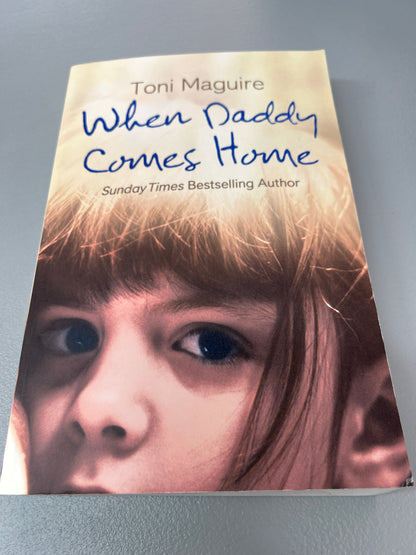 When Daddy comes home. Toni Maguire. 2007.