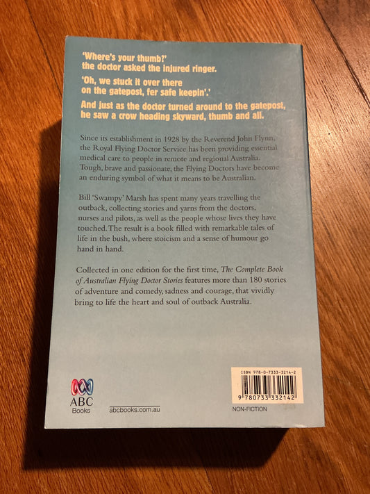 Complete book of Australian Flying Doctor stories. Bill ‘Swampy’ Marsh. 2017.