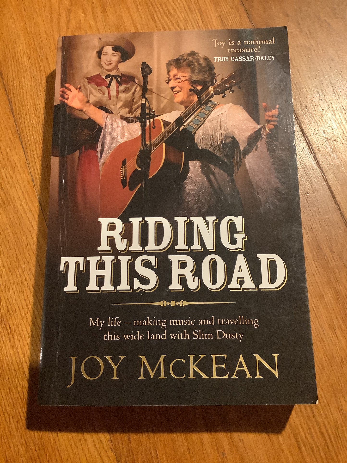 Riding this road: my life making music and travelling this wide land with Slim Dusty. Joy McKean. 2014.