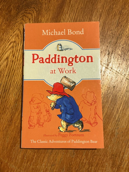 Paddington at work. Michael Bond. 2019.