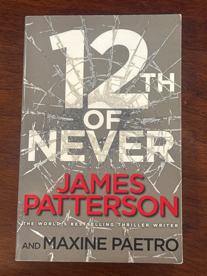 12th of never. James Patterson & Maxine Paetro. 2013.