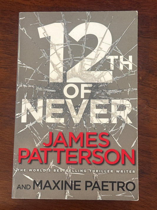 12th of never. James Patterson & Maxine Paetro. 2013.