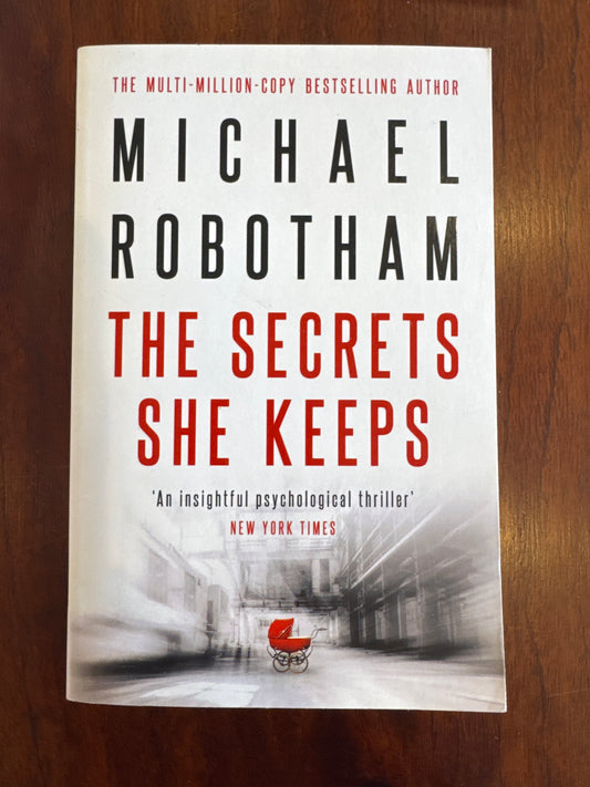 Secrets she keeps. Michael Robotham. 2018.