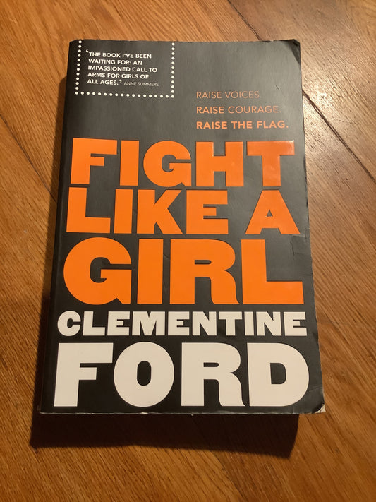 Fight like a girl. Clementine Ford. 2016.