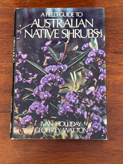 Field Guide to Australian Native Shrubs. Ivan Holliday and Geoffrey Watton. 1987.