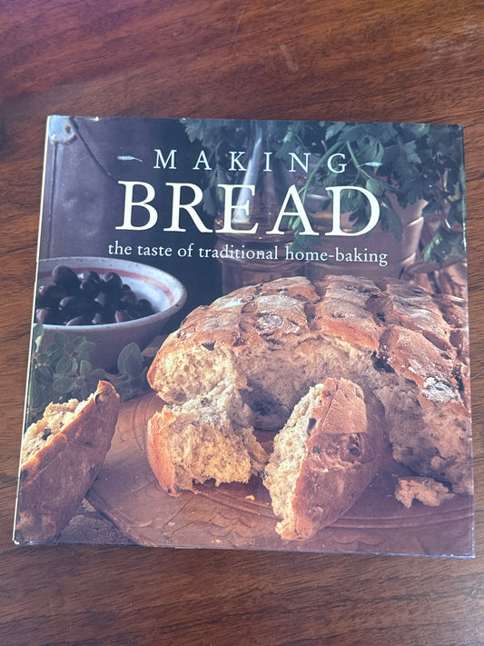 Making bread the taste of traditional home baking. Lorenz Books. 2000.