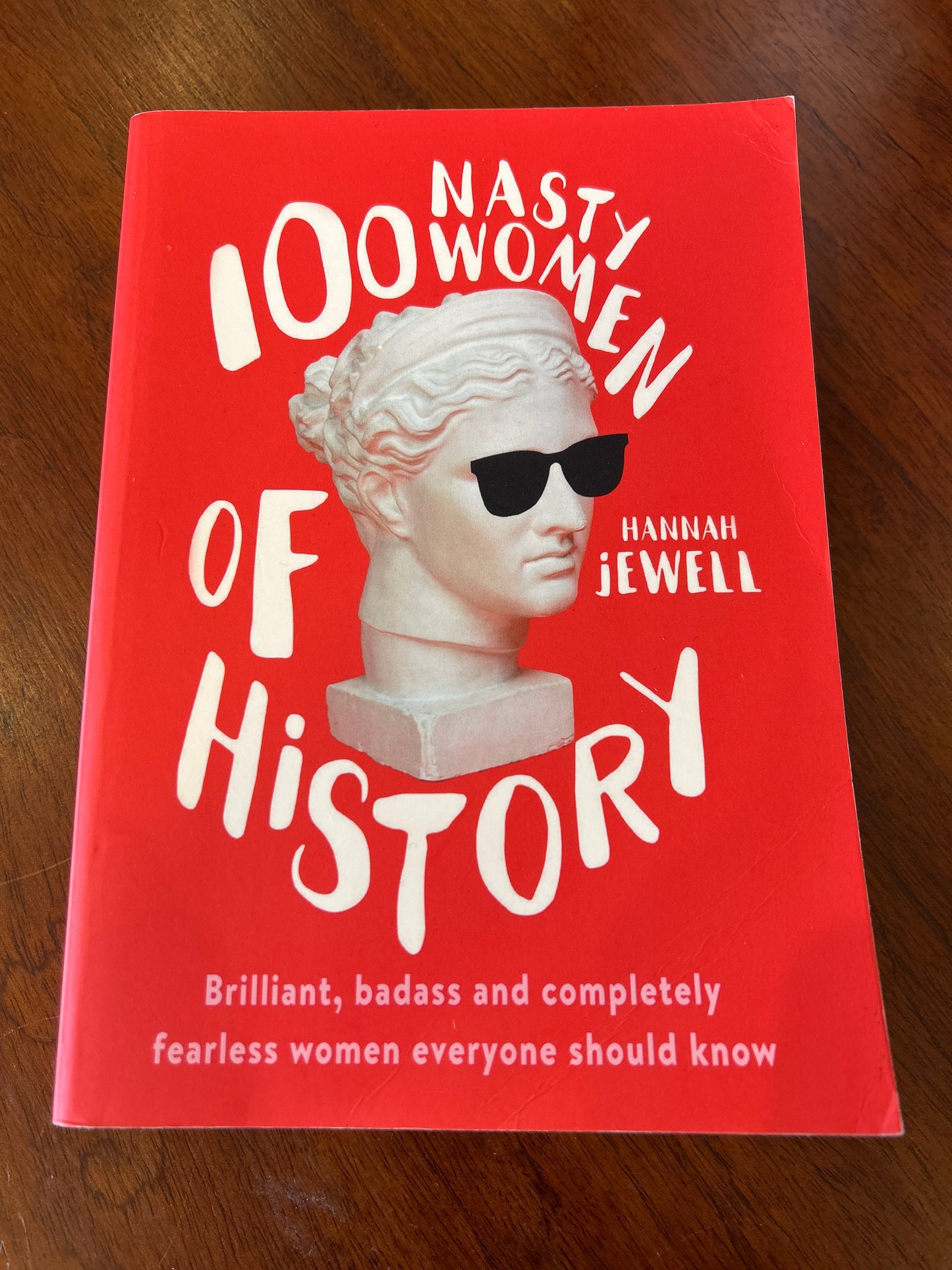 100 nasty women of history. Hannah Jewell. 2017.