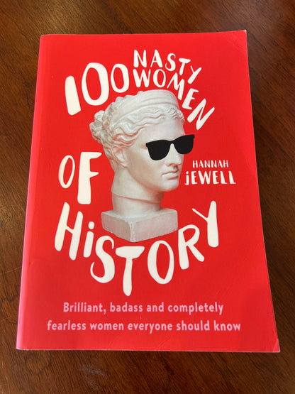 100 nasty women of history. Hannah Jewell. 2017.