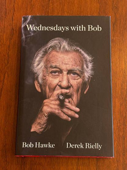 Wednesdays with Bob. Bob Hawke & Derek Rielly. 2018.