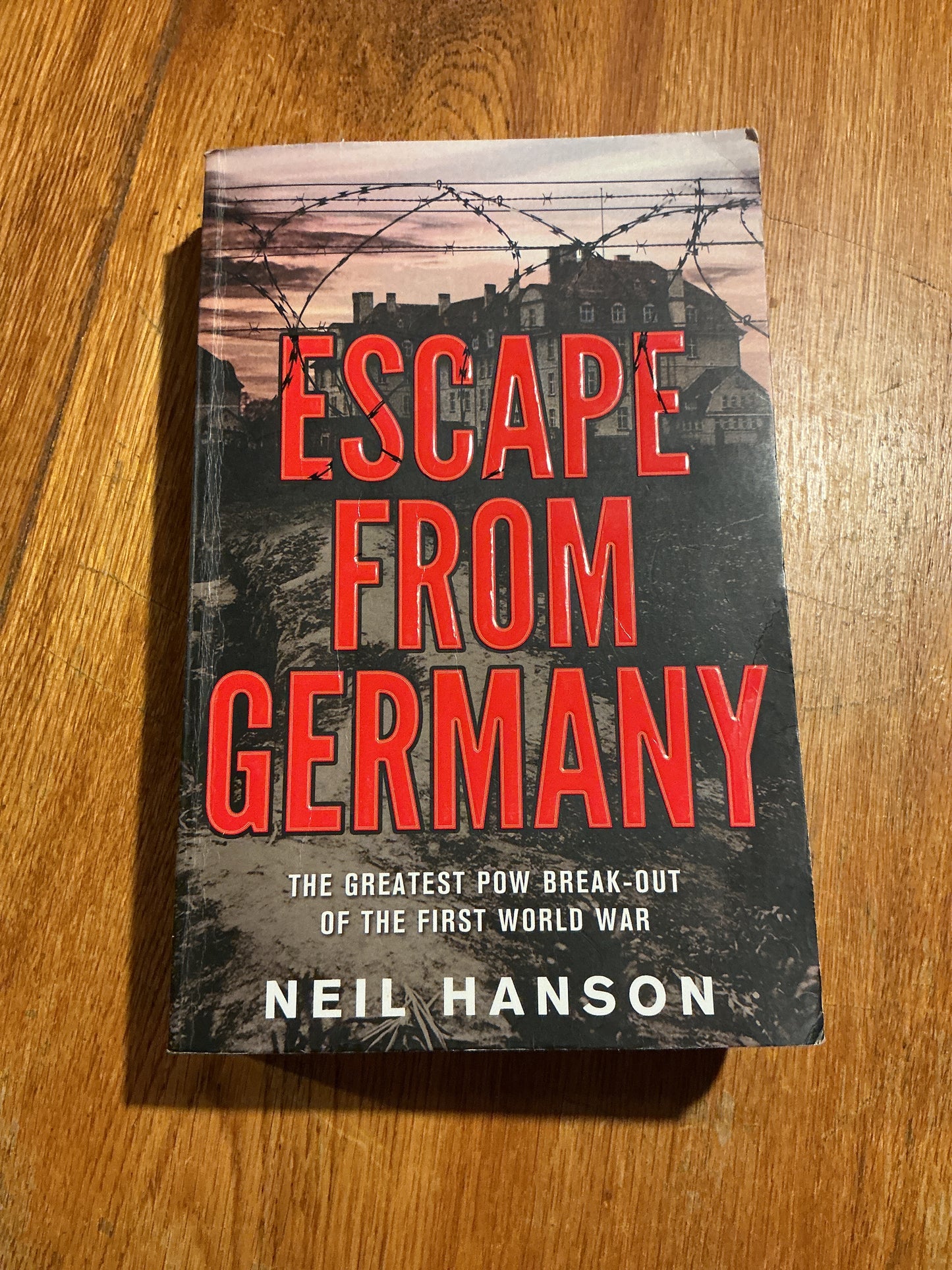 Escape from Germany: the greatest POW break-out of the First World War. Neil Hanson. 2012.