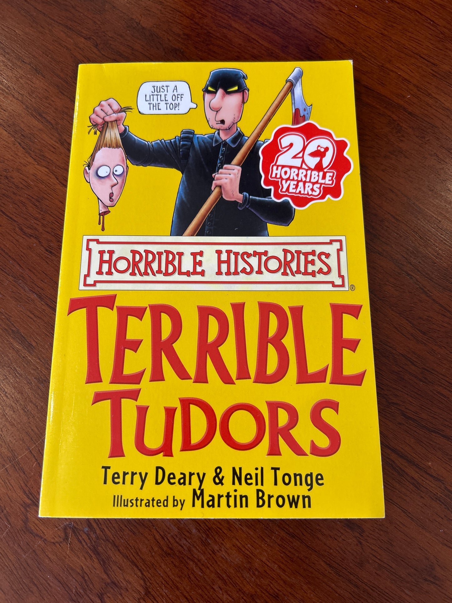 Terrible Tudors. Terry Deary & Neil Tonge. 2007.