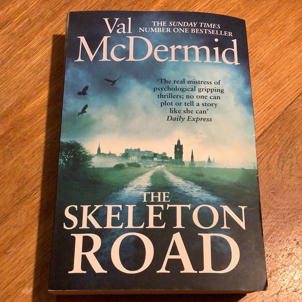 Skeleton road. Val McDermid. 2014.