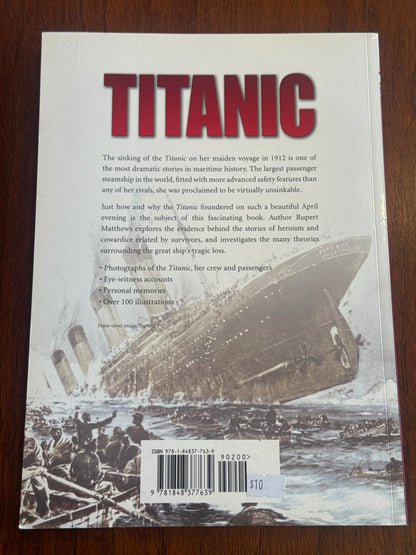 Titanic: the tragic story of the ill-fated ocean liner. Rupert Matthews. 2011.