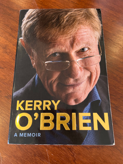 Kerry O’Brien: a memoir. Kerry O’Brien. 2018.