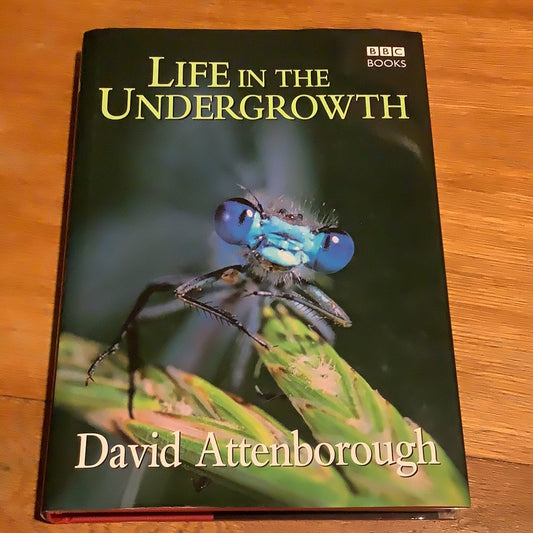 Life in the undergrowth. David Attenborough.