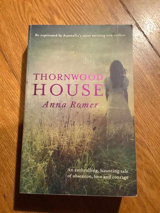 Thornwood House. Anna Romer. 2014.