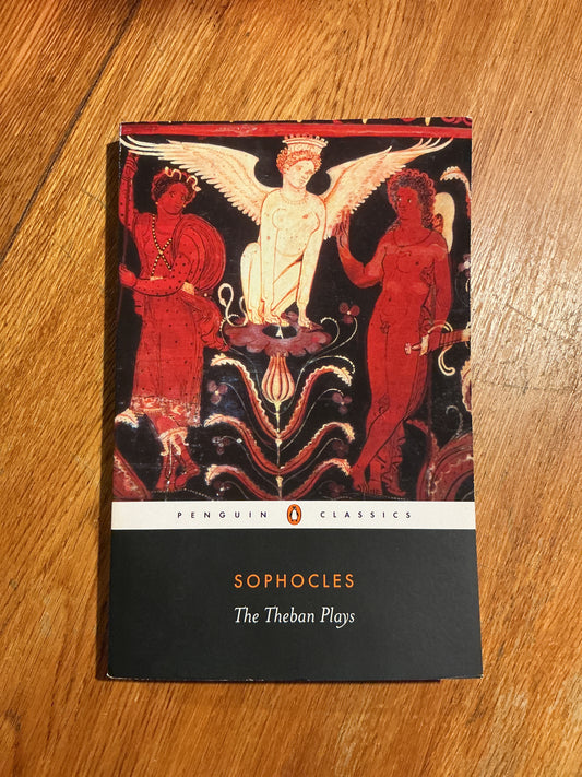 Theban plays: King Oedipus; Oedipus at Colonus; Antigone. Sophocles. 1974.