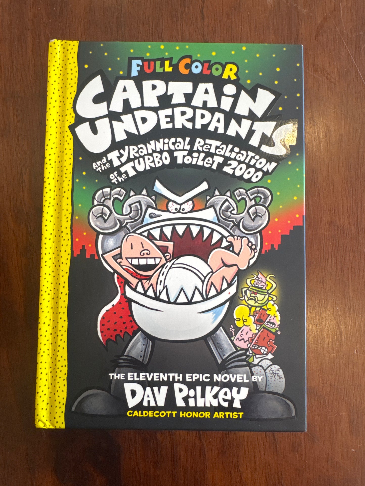 Captain Underpants and the tyrannical retaliation of the turbo toilet 2000. Dav Pilkey. 2014.