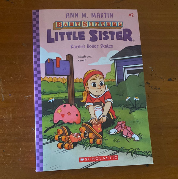 Babysitters Little Sister #2: Karen’s Roller Skates. Ann Martin. 2021.